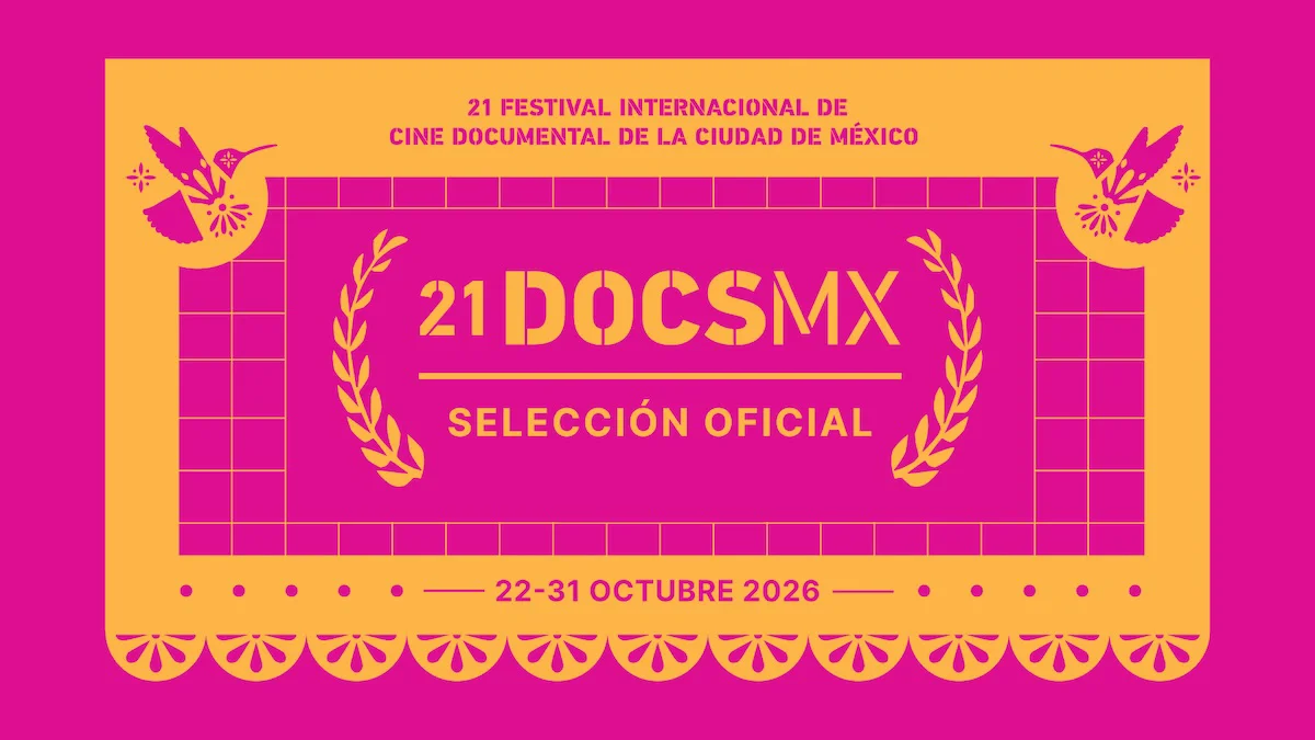 DocsMX 2026 anuncia su Selección Oficial con documentales de más de 25 países